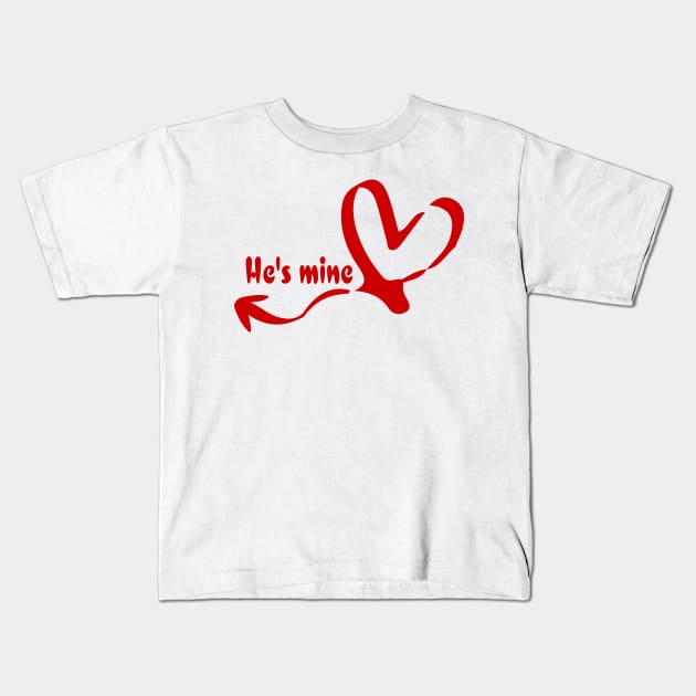 He's mine Kids T-Shirt by AV Studio